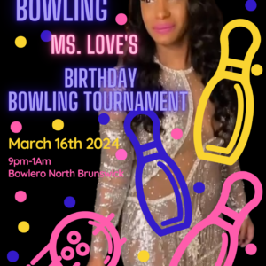 Ms. Love's Birthday Bowling Tournament